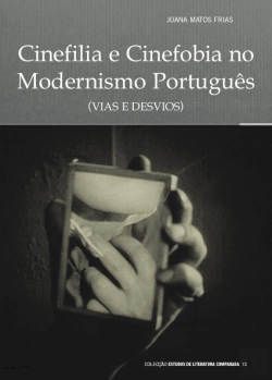 Bertrand.pt - Cinefilia e Cinefobia no Modernismo Português
