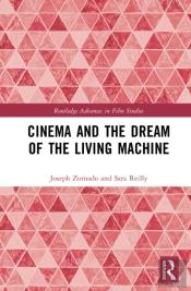 Cinema And The Dream Of The Living Machine