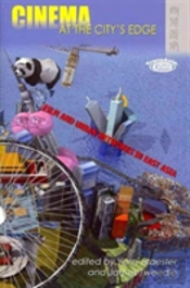 Cinema At The City'S Edge - Film And Urban Networks In East Asia