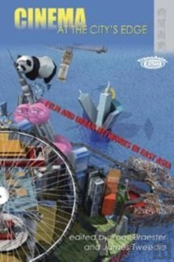 Bertrand.pt - Cinema At The City'S Edge - Film And Urban Networks In East Asia