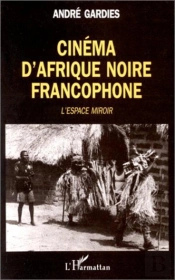 Cinema D'Afrique Noire Francophone ; L'Espace Miroir