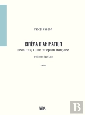 Cinéma D'Animation, Histoire(S) D'Une Exception Française