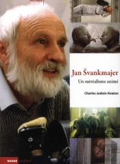 Cinema De Jan Svankmajer (Le)- Surrealisme Anime (Un)