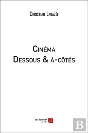 Cinéma ; Dessous & À-Côtés
