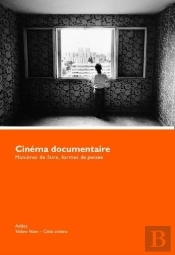 Cinéma Documentaire : Manières De Faire, Formes De Pensée