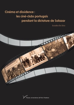 Bertrand.pt - Cinéma Et Dissidence : Les Ciné-Clubs Portugais Pendant La Dictature De Salazar