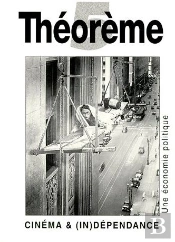 Cinéma Et (In)Dépendance. Une Économie Politique