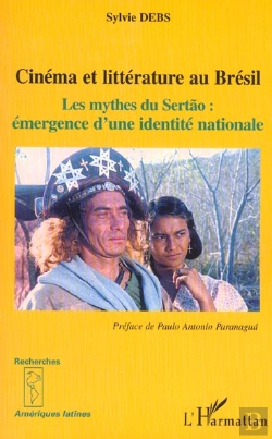Bertrand.pt - Cinema Et Litterature Au Bresil : Les Mythes Du Sertao. Emergence D'Une Identité Nationale