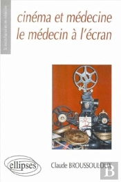 Cinéma Et Médecine : Le Médecin À L'Écran