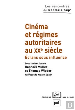 Bertrand.pt - Cinéma Et Régimes Autoritaires Au Xxe Siècle : Écrans Sous Influence. Préface De Pierre Sorlin