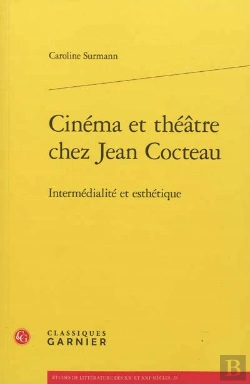 Bertrand.pt - Cinema Et Theatre Chez Jean Cocteau ; Intermedialite Et Esthetique
