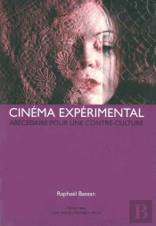 Cinéma Experimental ; Abécédaire Pour Une Contre-Culture