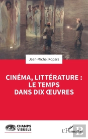 Cinéma, Littérature : Le Temps Dans Dix Oeucres