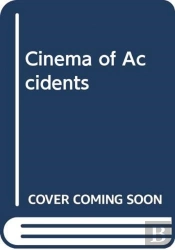 Cinema Of Accidents