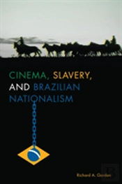 Cinema, Slavery, And Brazilian Nationalism