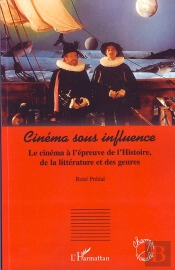 Cinéma Sous Influence ; Le Cinéma À L'Épreuve De L'Histoire, De La Littérature Et Des Genres