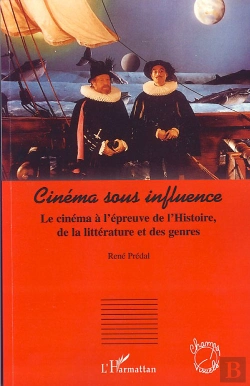 Bertrand.pt - Cinéma Sous Influence ; Le Cinéma À L'Épreuve De L'Histoire, De La Littérature Et Des Genres
