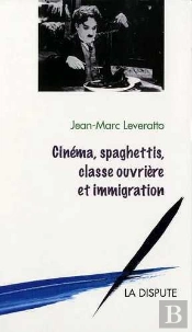 Cinéma, Spaghettis, Classe Ouvrière Et Immigration