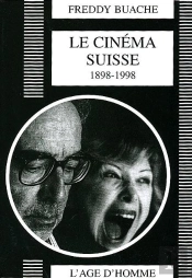 Cinema Suisse 1898-1998 (Le)
