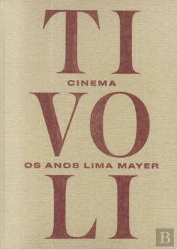 Bertrand.pt - Cinema Tivoli - Os Anos Lima Mayer