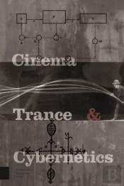 Cinema, Trance And Cybernetics