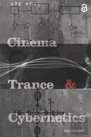 Cinema, Trance And Cybernetics