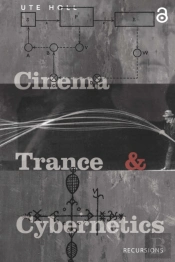 Cinema, Trance And Cybernetics