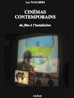 Bertrand.pt - Cinémas Contemporains ; Du Film À L'Installation