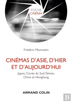 Bertrand.pt - Cinémas D'Asie, D'Hier Et D'Aujourd'Hui ; Chine, Hong Kong, Taïwan, Japon, Corée Du Sud