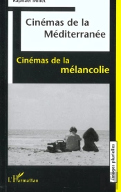 Cinemas De La Mediterranee ; Cinemas De La Melancolie