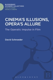 Cinema'S Illusions, Opera'S Allure