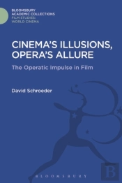 Cinema'S Illusions, Opera'S Allure