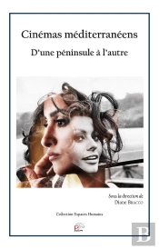 Cinémas Méditerranéens : D'Une Péninsule À L'Autre