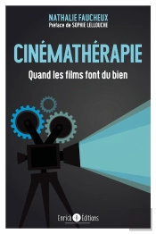 Cinematherapie - Quand Les Films Font Du Bien