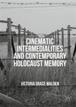 Bertrand.pt - Cinematic Intermedialities And Contemporary Holocaust Memory