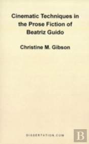Cinematic Techniques In The Prose Fiction Of Beatriz Guido
