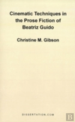 Bertrand.pt - Cinematic Techniques In The Prose Fiction Of Beatriz Guido