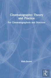 Cinematography: Theory And Practice