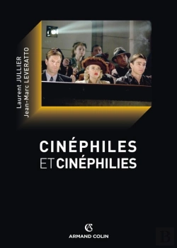 Bertrand.pt - Cinéphiles Et Cinéphilie ; Histoire Et Devenir De La Culture Cinématographique