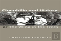 Cinephilia And History, Or The Wind In The Trees