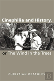 Cinephilia And History, Or The Wind In The Trees