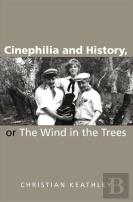 Cinephilia And History, Or The Wind In The Trees