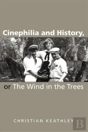 Cinephilia And History, Or The Wind In The Trees
