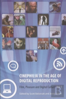 Cinephilia In The Age Of Digital Reproduction - Film, Pleasure, And Digital Culture, Volume 1