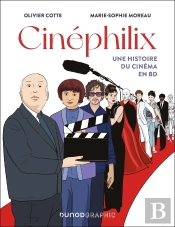 Cinéphilix : Une Histoire Du Cinéma En Bd