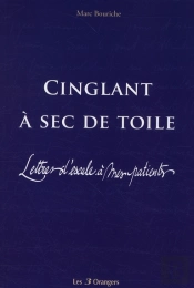 Cinglant À Sec De Toile ; Lettres D'Escale À Mes Patients