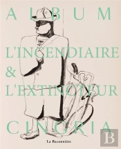 Cingria : L'Extincteur Et L'Incendiaire