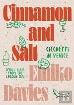 Cinnamon And Salt: Cicchetti In Venice