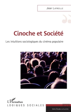Bertrand.pt - Cinoche Et Société ; Les Intuitions Sociologiques Du Cinéma Populaire