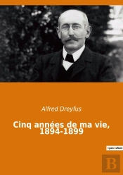 Cinq Années De Ma Vie, 1894-1899